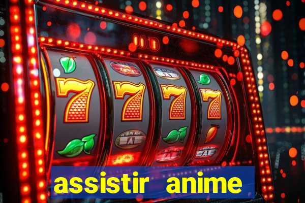 assistir anime online dublado